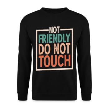 Pas amical, ne touchez pas 5 - Sweat-shirt Unisexe - noir - Devant - Alina (178cm) & Michal (187cm)