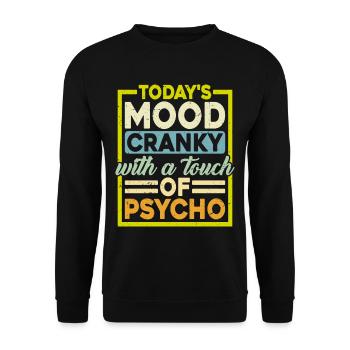 Today's Mood Cranky With A Touch Of Psycho - Unisex Sweatshirt - black - Front - Alina (178cm) & Michal (187cm)
