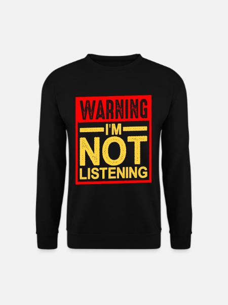 Avertissement je n’écoute pas 27 - Sweat-shirt Unisexe - noir