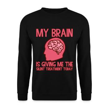 My Brain Is Giving Me The Silent Treatment Today 2 - Unisex Sweatshirt - black - Front - Alina (178cm) & Michal (187cm)