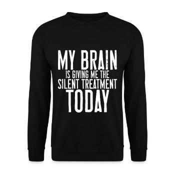 My Brain Is Giving Me The Silent Treatment Today - Unisex Sweatshirt - black - Front - Alina (178cm) & Michal (187cm)