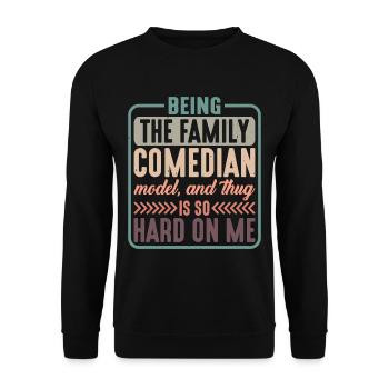 Being The Family Comedian, Model, Is So Hard 1 - Unisex Sweatshirt - black - Front - Alina (178cm) & Michal (187cm)