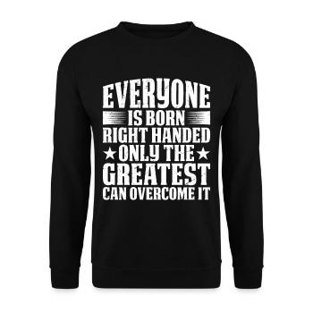Everyone Is Born Right Handed 2 - Unisex Pullover - Schwarz - Vorne - Alina (178cm) & Michal (187cm)