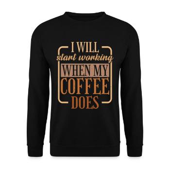I will start working when my coffee does 2 - Unisex Sweatshirt - black - Front - Alina (178cm) & Michal (187cm)