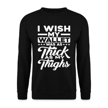 I Wish My Wallet Was As Thick As My Thighs - Unisex Pullover - Schwarz - Vorne - Alina (178cm) & Michal (187cm)