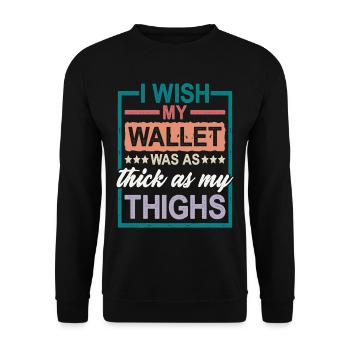 I Wish My Wallet Was As Thick As My Thighs 2 - Unisex Pullover - Schwarz - Vorne - Alina (178cm) & Michal (187cm)
