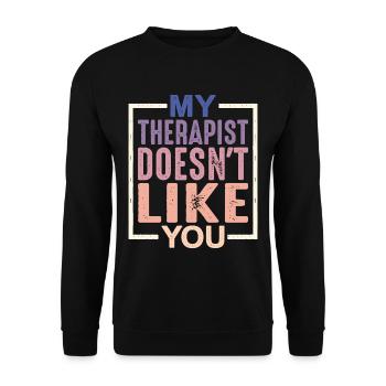 My Therapist Doesn't Like You - Unisex Sweatshirt - black - Front - Alina (178cm) & Michal (187cm)