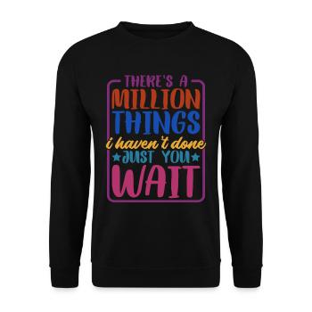 There's A Million Things I Haven't Done - Unisex Sweatshirt - black - Front - Alina (178cm) & Michal (187cm)