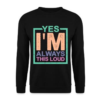 Oui, je suis toujours aussi bruyant 2 - Sweat-shirt Unisexe - noir - Devant - Alina (178cm) & Michal (187cm)