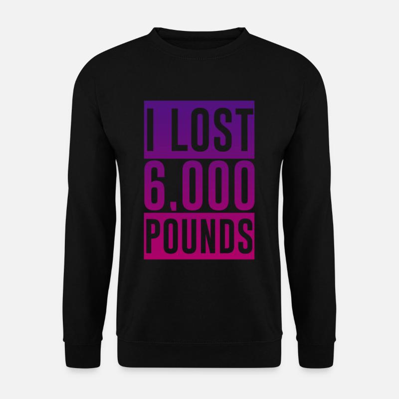 I Lost 6,000 Pounds 2 - Unisex Pullover - Schwarz