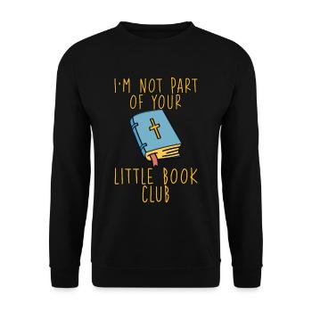I'm Not Part Of Your Little Book Club - Unisex Sweatshirt - black - Front - Alina (178cm) & Michal (187cm)