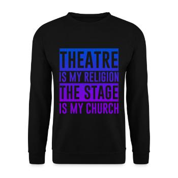 Le théâtre est ma religion, la scène est mon église 2 - Sweat-shirt Unisexe - noir - Devant - Alina (178cm) & Michal (187cm)