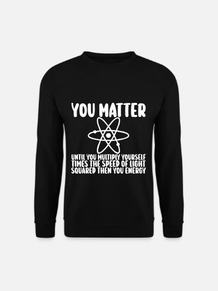 You Matter Until You x by c2 Then You Energy - Unisex Pullover - Schwarz