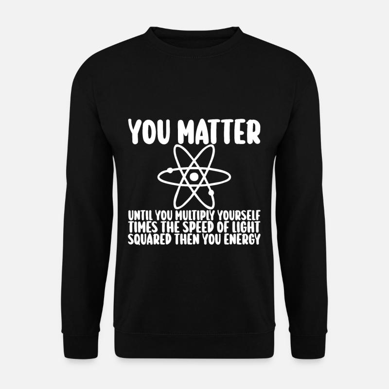You Matter Until You x by c2 Then You Energy - Unisex Pullover - Schwarz