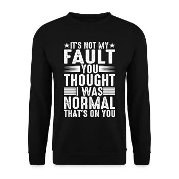 You Thought I Was Normal, That's On You - Unisex Sweatshirt - black - Front - Alina (178cm) & Michal (187cm)