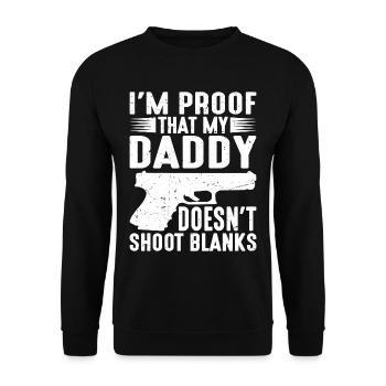 I'm Proof That My Daddy Doesn't Shoot Blanks - Unisex Pullover - Schwarz - Vorne - Alina (178cm) & Michal (187cm)