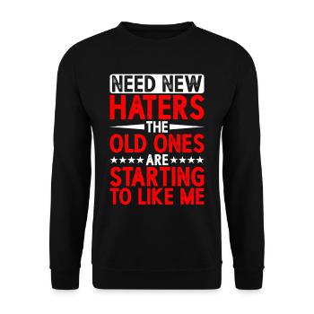 Need New Haters, The Old Ones Started To Like Me - Unisex Sweatshirt - black - Front - Alina (178cm) & Michal (187cm)
