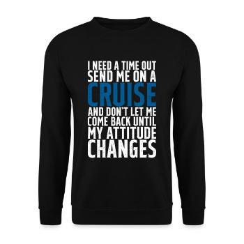 I Need A Time Out, Send Me On A Cruise - Unisex Pullover - Schwarz - Vorne - Alina (178cm) & Michal (187cm)