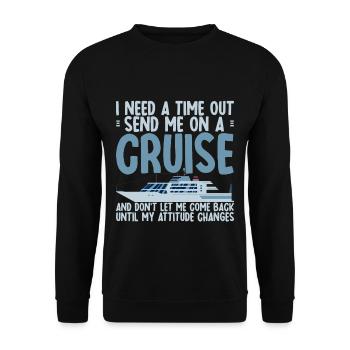 I Need A Time Out, Send Me On A Cruise 2 - Unisex Sweatshirt - black - Front - Alina (178cm) & Michal (187cm)