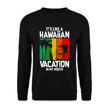 It's Like A Hawaiian Vacation In My Mouth - Unisex Pullover - Schwarz - Vorne - Alina (178cm) & Michal (187cm)