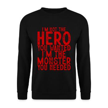 Not The Hero You Wanted, The Monster You Needed - Unisex Pullover - Schwarz - Vorne - Alina (178cm) & Michal (187cm)