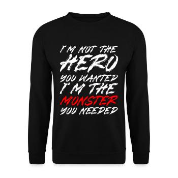 Not The Hero You Wanted, The Monster You Needed 3 - Unisex Pullover - Schwarz - Vorne - Alina (178cm) & Michal (187cm)