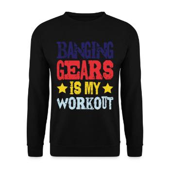 Banging Gears Is My Workout - Unisex Pullover - Schwarz - Vorne - Alina (178cm) & Michal (187cm)