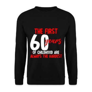 The First 60 Years Of Childhood Are The Hardest - Unisex Pullover - Schwarz - Vorne - Alina (178cm) & Michal (187cm)