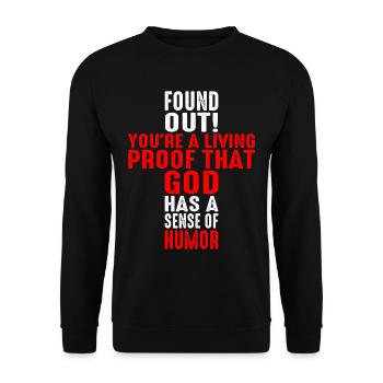You're Proof That God Has A Sense Of Humor 1 - Unisex Sweatshirt - black - Front - Alina (178cm) & Michal (187cm)