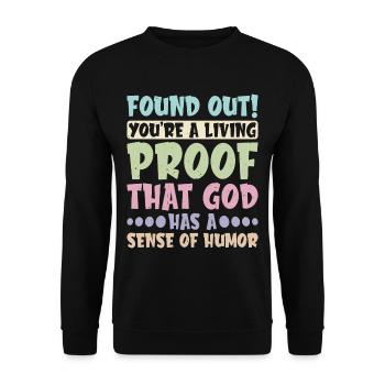 You're Proof That God Has A Sense Of Humor 2 - Unisex Sweatshirt - black - Front - Alina (178cm) & Michal (187cm)