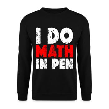 I Do Math In Pen 12 - Unisex Sweatshirt - black - Front - Alina (178cm) & Michal (187cm)