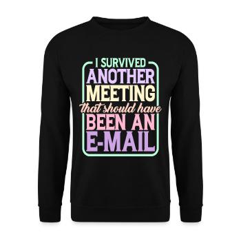 I Survived Another Meeting 24 - Unisex Sweatshirt - black - Front - Alina (178cm) & Michal (187cm)