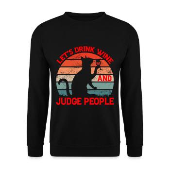 Let's Drink Wine And Judge People 8 - Unisex Sweatshirt - black - Front - Alina (178cm) & Michal (187cm)