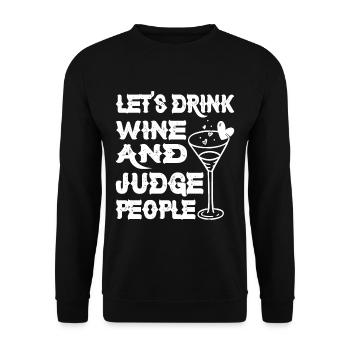 Let's Drink Wine And Judge People 9 - Unisex Sweatshirt - black - Front - Alina (178cm) & Michal (187cm)