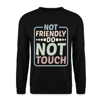 Pas amical, ne touchez pas 10 - Sweat-shirt Unisexe - noir - Devant - Alina (178cm) & Michal (187cm)