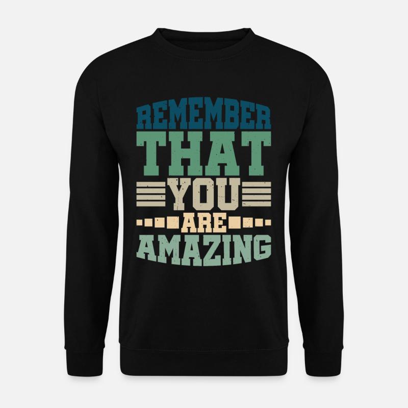 Rappelez-vous que vous êtes incroyable - Sweat-shirt Unisexe - noir