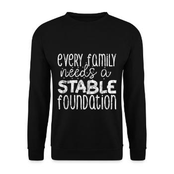 Every Family Needs A Stable Foundation 3 - Unisex Pullover - Schwarz - Vorne - Alina (178cm) & Michal (187cm)