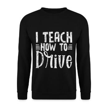 I Teach How To Drive 3 - Unisex Sweatshirt - black - Front - Alina (178cm) & Michal (187cm)