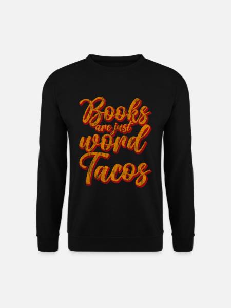 Books Are Just Word Tacos 3 - Unisex Pullover - Schwarz