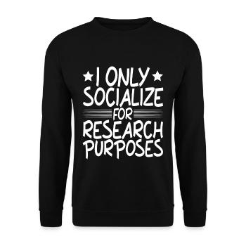 I Only Socialize For Research Purposes 4 - Unisex Pullover - Schwarz - Vorne - Alina (178cm) & Michal (187cm)