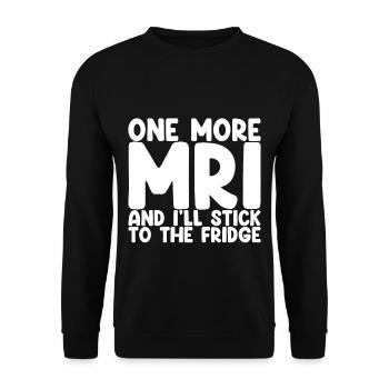 One More Mri And I'll Stick To The Fridge 4 - Unisex Pullover - Schwarz - Vorne - Alina (178cm) & Michal (187cm)