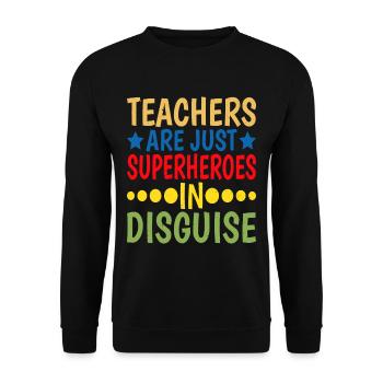 Teachers Are Just Superheroes In Disguise 7 - Unisex Sweatshirt - black - Front - Alina (178cm) & Michal (187cm)