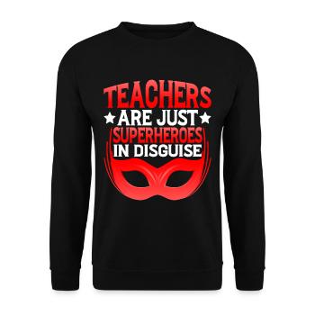 Teachers Are Just Superheroes In Disguise 8 - Unisex Pullover - Schwarz - Vorne - Alina (178cm) & Michal (187cm)