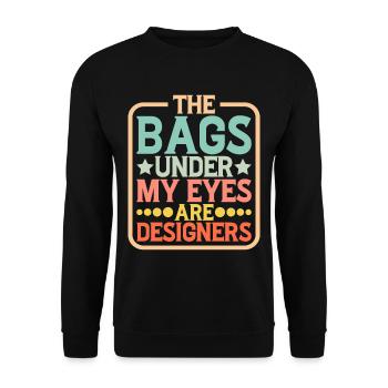 The Bags Under My Eyes Are Designers 4 - Unisex Pullover - Schwarz - Vorne - Alina (178cm) & Michal (187cm)