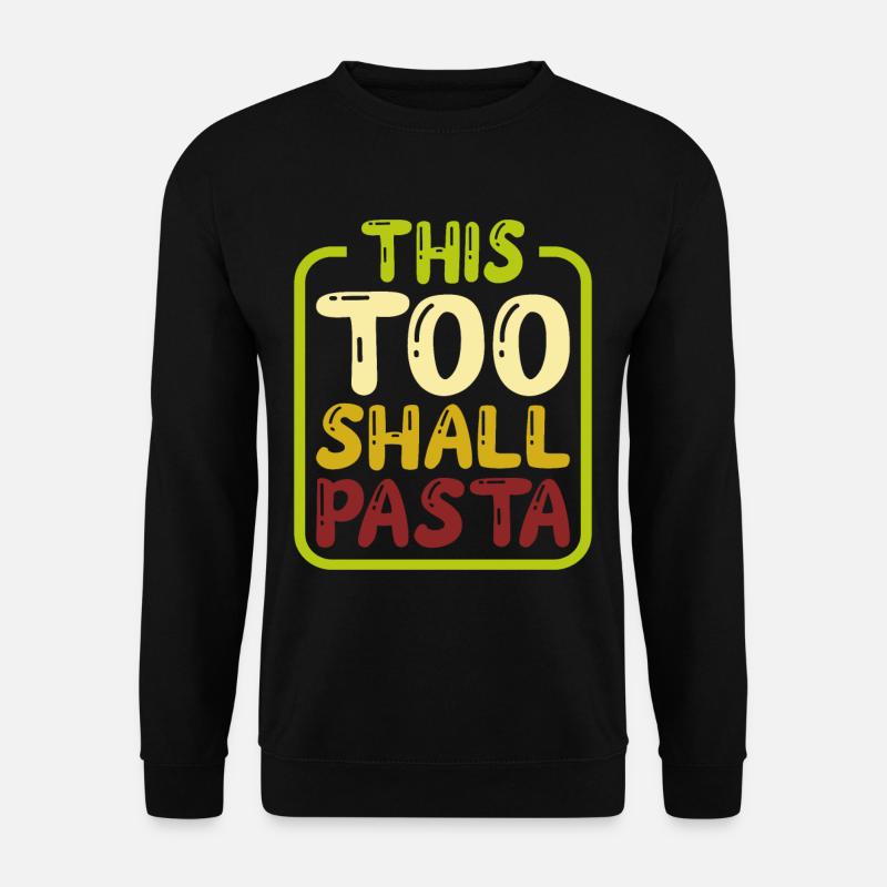 This Too Shall Pasta 5 - Unisex Sweatshirt - black
