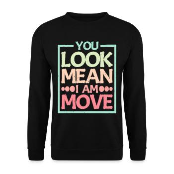 You Look Mean, I Am, Move 14 - Unisex Sweatshirt - black - Front - Alina (178cm) & Michal (187cm)