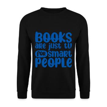 Books Are Just Tv For Smart People - Unisex Pullover - Schwarz - Vorne - Alina (178cm) & Michal (187cm)