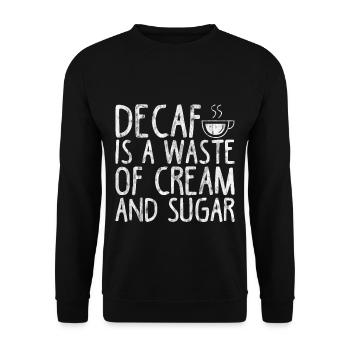 Le décaféiné est un gaspillage de crème et de sucre 3 - Sweat-shirt Unisexe - noir - Devant - Alina (178cm) & Michal (187cm)