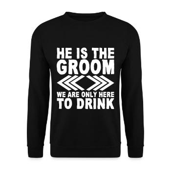 He Is The Groom, We Are Only Here To Drink - Unisex Pullover - Schwarz - Vorne - Alina (178cm) & Michal (187cm)