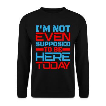 Je ne suis même pas censé être ici aujourd’hui - Sweat-shirt Unisexe - noir - Devant - Alina (178cm) & Michal (187cm)